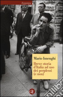 Breve storia d'Italia ad uso dei perplessi (e non) libro di Isnenghi Mario