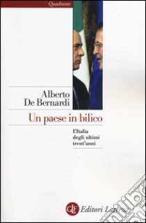 Un paese in bilico. L'Italia degli ultimi trent'anni libro di De Bernardi Alberto