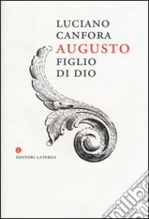 Augusto figlio di Dio libro di Canfora Luciano