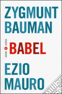 Babel libro di Bauman Zygmunt; Mauro Ezio