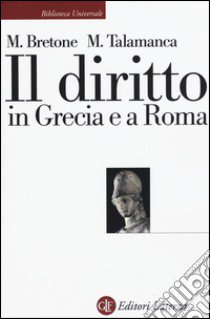 Il diritto in Grecia e a Roma libro di Bretone Mario; Talamanca Mario