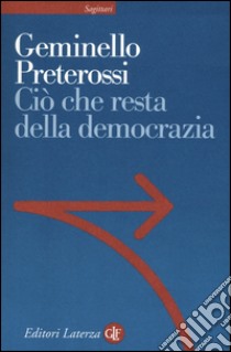 Ciò che resta della democrazia libro di Preterossi Geminello