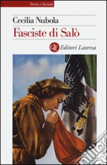 Fasciste di Salò. Una storia giudiziaria libro di Nubola Cecilia