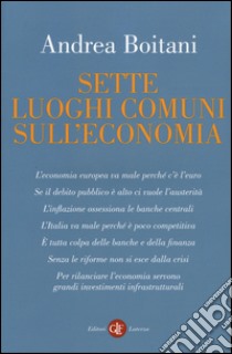 Sette luoghi comuni sull'economia libro di Boitani Andrea