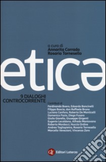 Etica. 9 dialoghi controcorrente libro di Corrado A. (cur.); Tornesello R. (cur.)