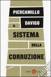 Il sistema della corruzione libro di Davigo Piercamillo