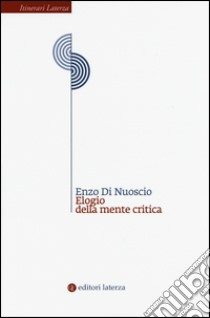 Elogio della mente critica libro di Di Nuoscio Enzo