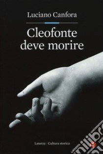 Cleofonte deve morire. Teatro e politica in Aristofane libro di Canfora Luciano