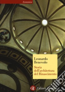 Storia dell'architettura del Rinascimento libro di Benevolo Leonardo