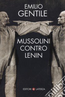 Mussolini contro Lenin libro di Gentile Emilio