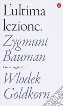 L'ultima lezione libro di Bauman Zygmunt; Goldkorn Wlodek