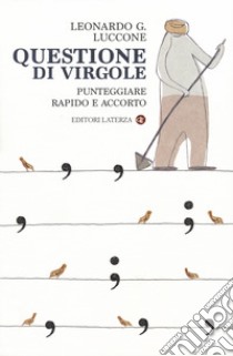 Questione di virgole. Punteggiare rapido e accorto libro di Luccone Leonardo Giovanni