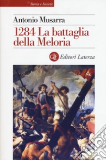 1284. La battaglia della Meloria libro di Musarra Antonio