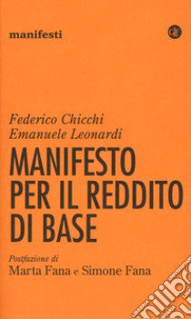 Manifesto per il reddito di base libro di Chicchi Federico; Leonardi Emanuele