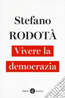 Vivere la democrazia libro di Rodotà Stefano