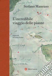 L'incredibile viaggio delle piante libro di Mancuso Stefano