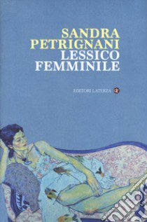 Lessico femminile libro di Petrignani Sandra