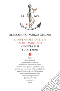 L'inventore di libri. Aldo Manuzio, Venezia e il suo tempo libro di Marzo Magno Alessandro