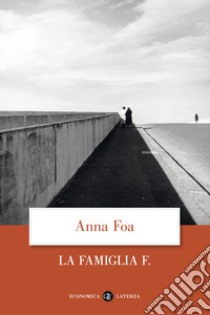 La famiglia F. libro di Foa Anna