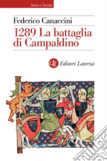 1289. La battaglia di Campaldino libro di Canaccini Federico