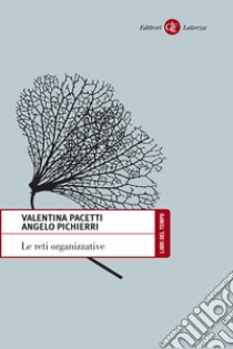 Le reti organizzative libro di Pacetti Valentina; Pichierri Angelo