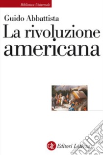 La rivoluzione americana libro di Abbattista Guido