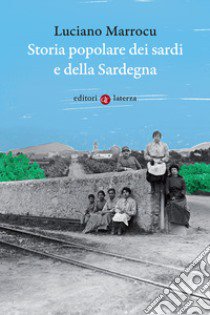 Storia popolare dei sardi e della Sardegna libro di Marrocu Luciano