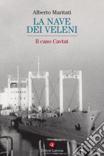 La nave dei veleni. Il caso Cavtat libro di Maritati Alberto