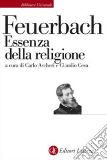 Essenza della religione libro di Feuerbach Ludwig; Ascheri C. (cur.); Cesa C. (cur.)