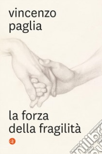 La forza della fragilità libro di Paglia Vincenzo