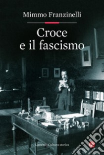 Croce e il fascismo libro di Franzinelli Mimmo