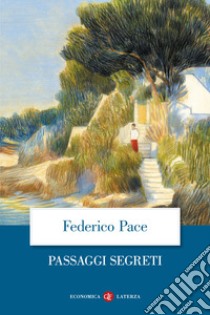 Passaggi segreti libro di Pace Federico