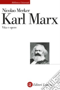 Karl Marx. Vita e opere libro di Merker Nicolao