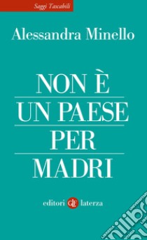 Non è un paese per madri libro di Minello Alessandra