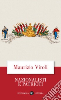 Nazionalisti e patrioti libro di Viroli Maurizio