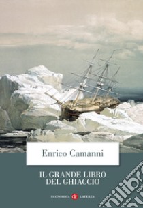 Il grande libro del ghiaccio libro di Camanni Enrico