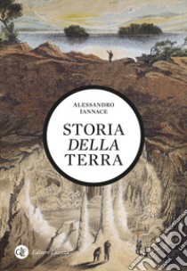 Storia della terra libro di Iannace Alessandro