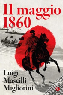 11 maggio 1860 libro di Mascilli Migliorini Luigi