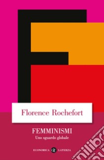 Femminismi. Uno sguardo globale libro di Rochefort Florence