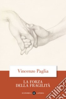 La forza della fragilità libro di Paglia Vincenzo