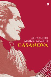 Casanova libro di Marzo Magno Alessandro