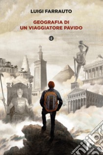 Geografia di un viaggiatore pavido libro di Farrauto Luigi