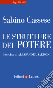 Le strutture del potere libro di Cassese Sabino; Sardoni Alessandra