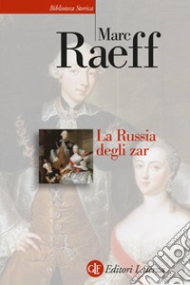 La Russia degli zar libro di Raeff Marc