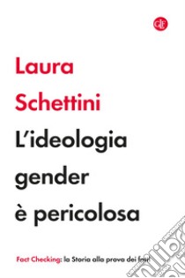 L'ideologia gender è pericolosa libro di Schettini Laura