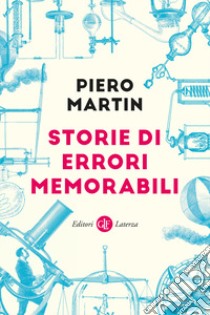 Storie di errori memorabili libro di Martin Piero