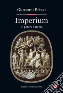 Imperium. Il potere a Roma libro di Brizzi Giovanni