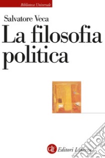 La filosofia politica libro di Veca Salvatore