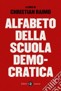 Alfabeto della scuola democratica libro di Raimo C. (cur.)