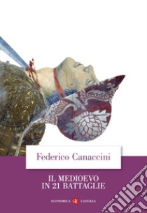 Il Medioevo in 21 battaglie libro di Canaccini Federico